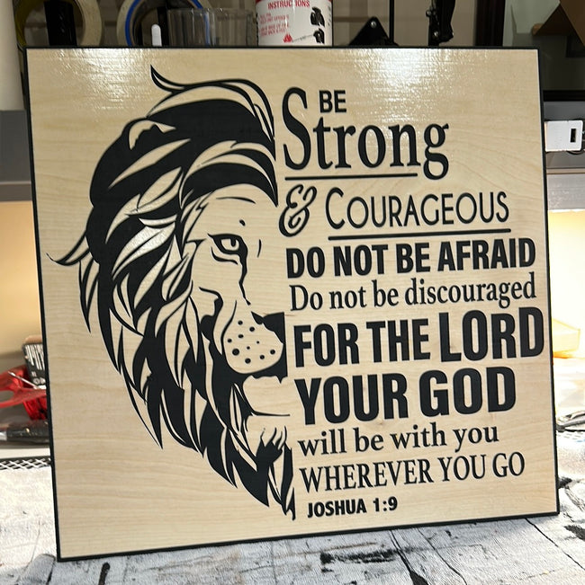 Be Strong and Courageous Joshua 1:9 Engraved Wood Sign
