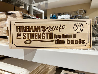 Fireman's Wife Strength Boots Engraved Wood Sign - Powercall Sirens LLC