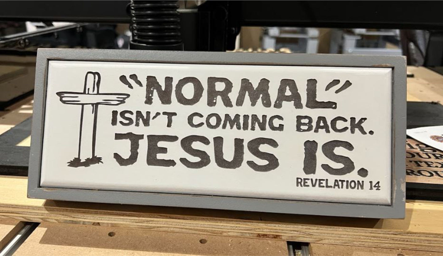 Normal isn't coming back Engraved Wood Sign