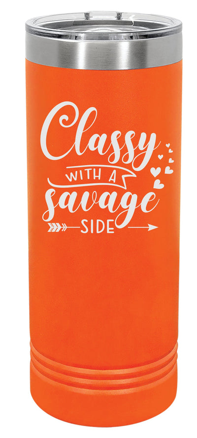 Classy with a Savage Side Engraved Skinny Tumbler or Water Bottle - Powercall Sirens LLC