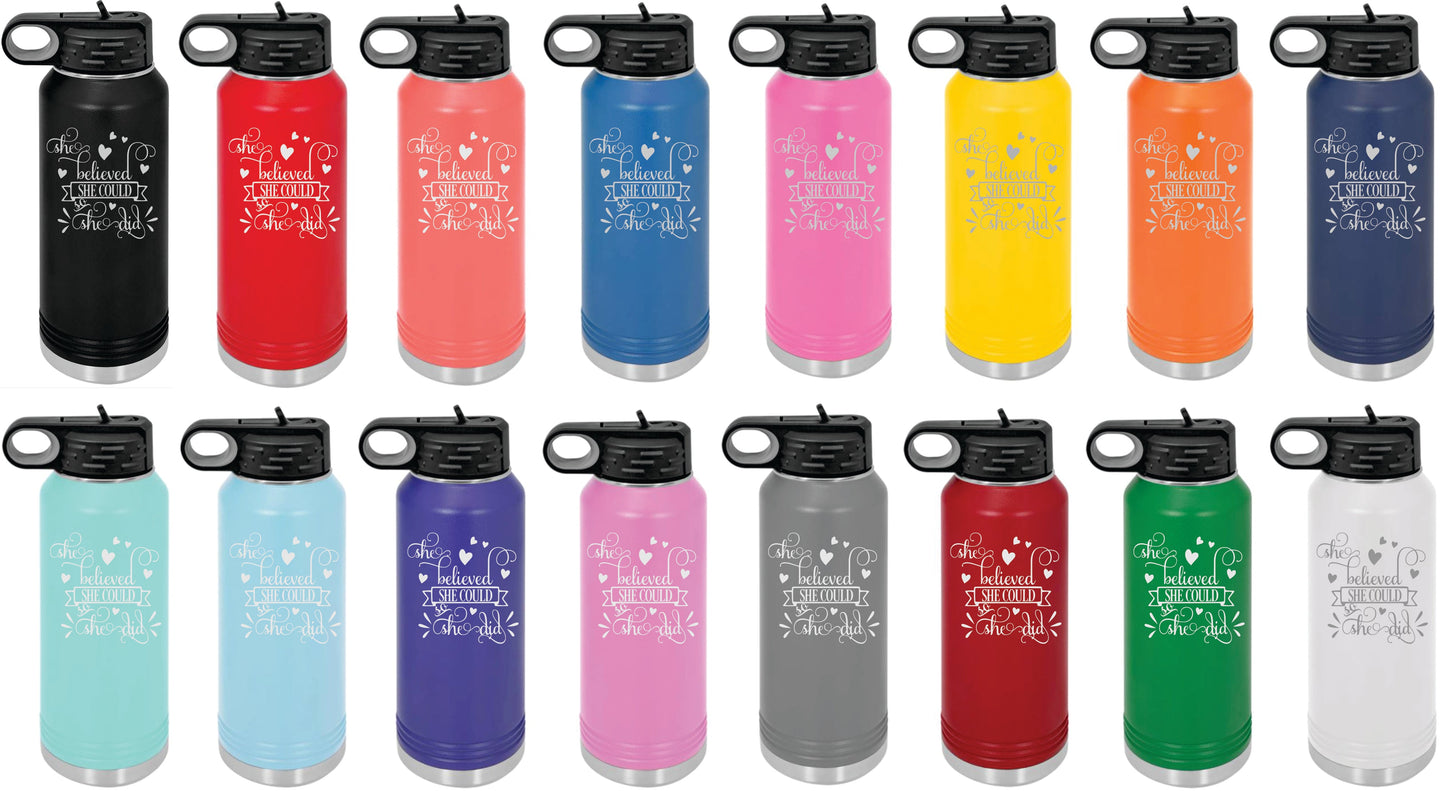 Believed She Could Engraved Skinny Tumbler or Water Bottle - Powercall Sirens LLC