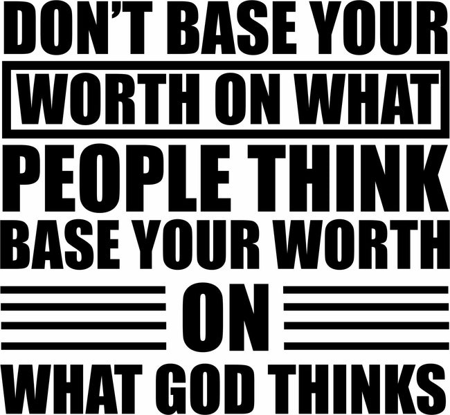 Don't Base Your Worth Decal