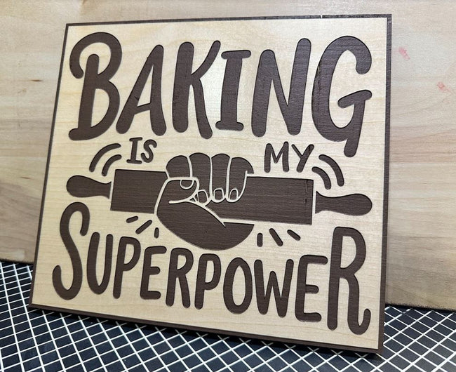 Baking is my super power Engraved Wood Sign