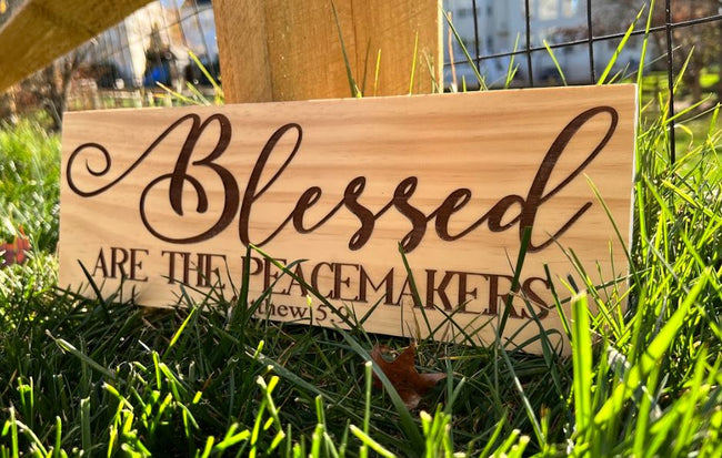 Blessed are the Peacemakers Engraved Wood Sign