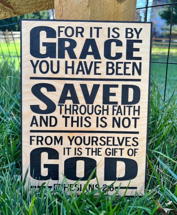 Grace you have been saved Ephesians 2:8 Engraved Wood Sign