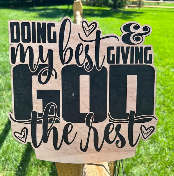 Doing my best God the Rest 10" Engraved Wood Sign/Stand