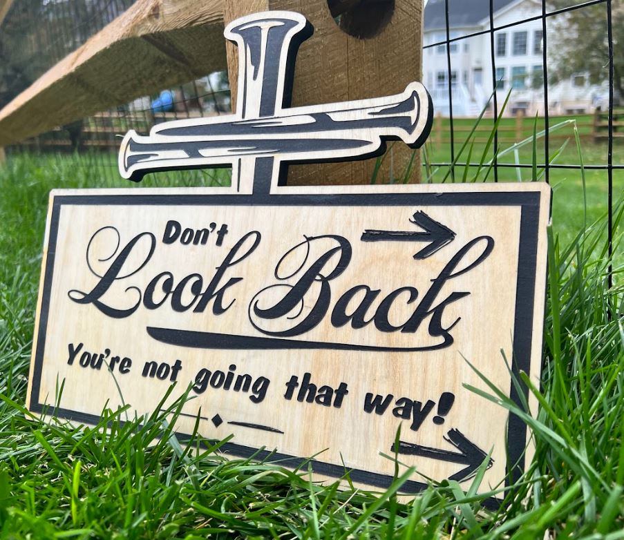 Don't look back 15" x 12" Engraved Wood Sign