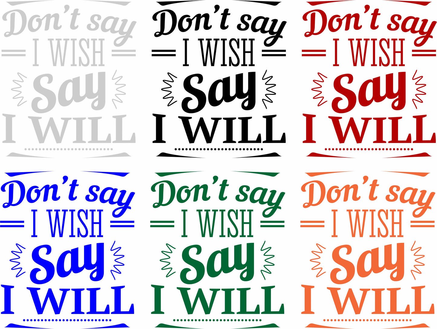 Don't say I wish say I will decal