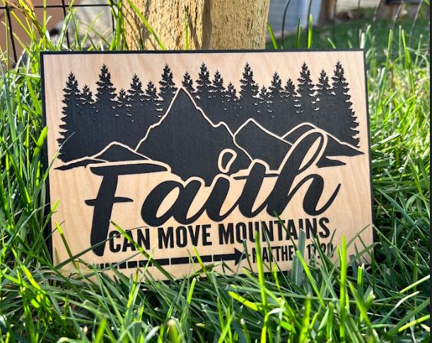 Faith can move mountains Matthew 17:20 Engraved Wood Sign