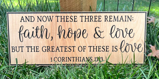 Faith Hope Love 1st Corinthians Engraved Wood Sign