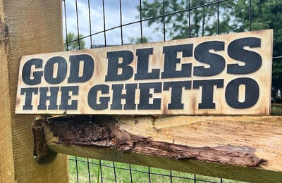 God Bless the Ghetto Engraved Wood Sign - Powercall Sirens LLC