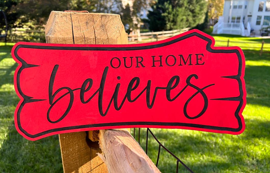 This house believes Custom Engraved Wood Sign