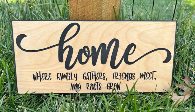 Home where family gathers Engraved Wood Sign
