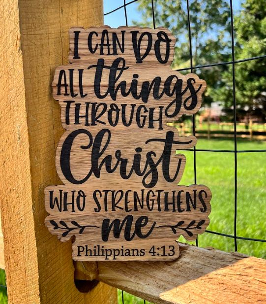 I can do all things through Christ Engraved Wood Sign