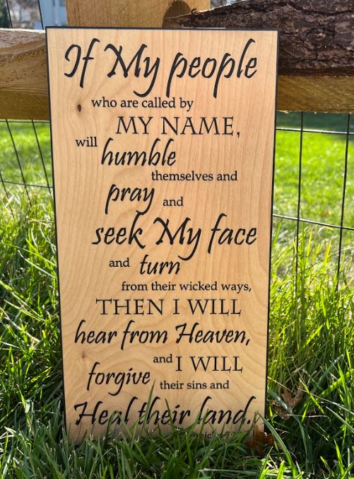 2nd Chronicles 7:14 Heal their Land Engraved Sign