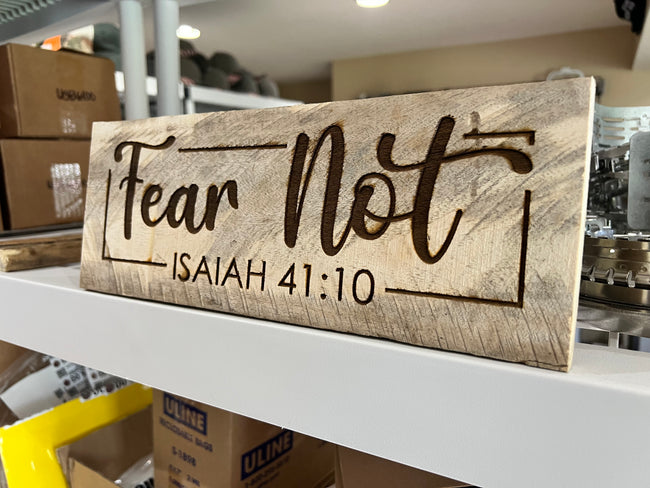 Fear Not Isaiah 41:10 Engraved Wood Sign