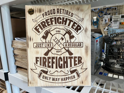 Proud Retired Firefighter Engraved Wood Sign - Powercall Sirens LLC
